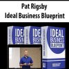 Pat Rigsby – Ideal Business Blueprint | Available Now !