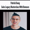 Patrick Dang – Sales Legacy Masterclass With Bonuses | Available Now !