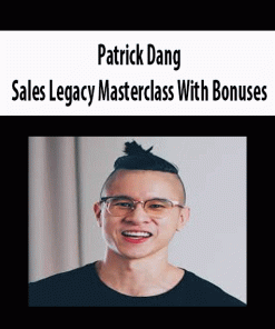 Patrick Dang – Sales Legacy Masterclass With Bonuses | Available Now !