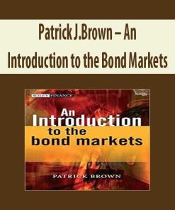 Patrick J.Brown – An Introduction to the Bond Markets | Available Now !