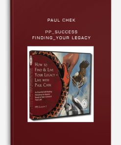 Paul Chek – PP Success – Finding your Legacy | Available Now !