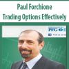 Paul Forchione – Trading Options Effectively | Available Now !