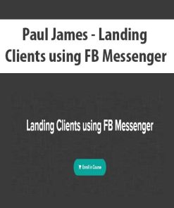 Paul James – Landing Clients using FB Messenger | Available Now !