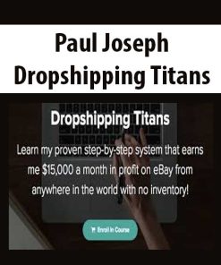 Paul Joseph – Dropshipping Titans | Available Now !