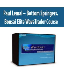 Paul Lemal – Bottom Springers. Bonsai Elite WaveTrader Course| Available Now !