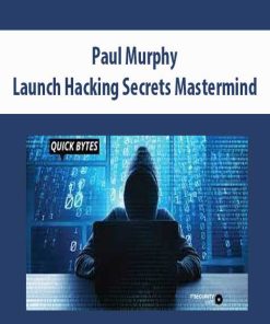 Paul Murphy – Launch Hacking Secrets Mastermind | Available Now !