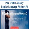 Paul O’Neill – 30-Day English Language Workout #2 | Available Now !