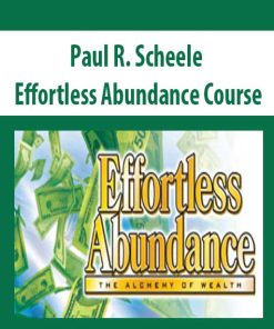 Paul R. Scheele – Effortless Abundance Course | Available Now !
