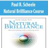 Paul R. Scheele – Natural Brillliance Course | Available Now !