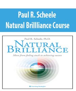 Paul R. Scheele – Natural Brillliance Course | Available Now !