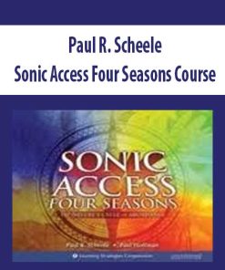 Paul R. Scheele – Sonic Access Four Seasons Course | Available Now !