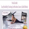 Paul Zaichik – EasyFlexibility Training Certification Course (Gold Edition) | Available Now !