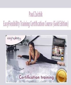 Paul Zaichik – EasyFlexibility Training Certification Course (Gold Edition) | Available Now !