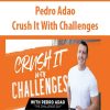 Pedro Adao – Crush It with Challenges | Available Now !