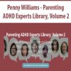 Penny Williams – Parenting ADHD Experts Library, Volume 2 | Available Now !