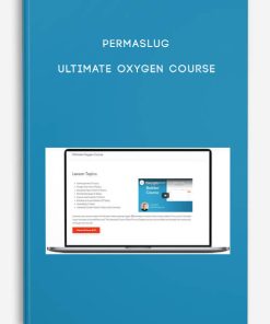 Permaslug – Ultimate Oxygen Course | Available Now !