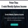 Peter Titus – E-mini Weekly Options Income | Available Now !