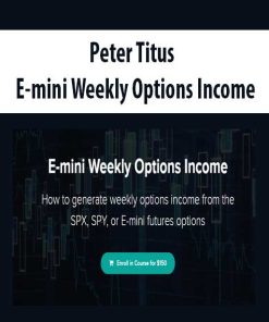 Peter Titus – E-mini Weekly Options Income | Available Now !