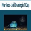Peter Torok – Lucid Dreaming in 10 Days | Available Now !