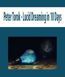 Peter Torok – Lucid Dreaming in 10 Days | Available Now !