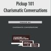 Pickup 101 – Charismatic Conversations | Available Now !