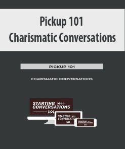 Pickup 101 – Charismatic Conversations | Available Now !