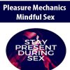 Pleasure Mechanics – Mindful Sex | Available Now !