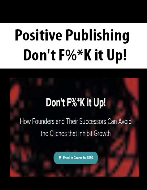 Positive Publishing – Don’t F%*K it Up! | Available Now !
