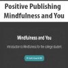 Positive Publishing – Mindfulness and You | Available Now !