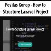 Povilas Korop – How to Structure Laravel Project | Available Now !