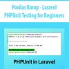 Povilas Korop – Laravel: PHPUnit Testing for Beginners | Available Now !