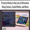 Practical Hacks to the Law of Attraction Using Science, Social Media, and Music | Available Now !