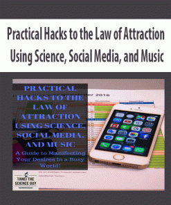 Practical Hacks to the Law of Attraction Using Science, Social Media, and Music | Available Now !