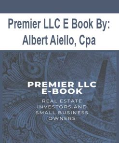 Premier LLC E Book By: Albert Aiello, Cpa | Available Now !