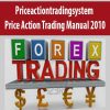 Priceactiontradingsystem – Price Action Trading Manual 2010 | Available Now !
