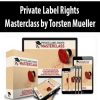 Private Label Rights Masterclass by Torsten Mueller | Available Now !