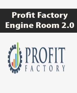 Profit Factory – Engine Room 2.0 | Available Now !