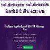 Profitable Musician – Profitable Musician Summit 2018: VIP All-Access Area | Available Now !