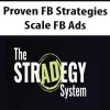 Proven FB Strategies – Scale FB Ads | Available Now !