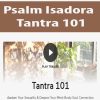 Psalm Isadora – Tantra 101 | Available Now !