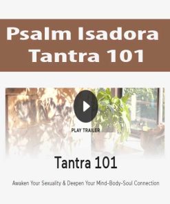 Psalm Isadora – Tantra 101 | Available Now !