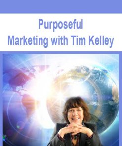 Purposeful Marketing with Tim Kelley | Available Now !