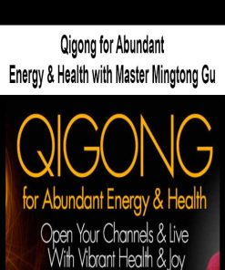 Qigong for Abundant Energy & Health with Master Mingtong Gu | Available Now !