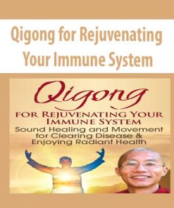 Qigong for Rejuvenating Your Immune System | Available Now !