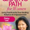 Radiant Lotus Qigong Path for Women – Daisy Lee | Available Now !