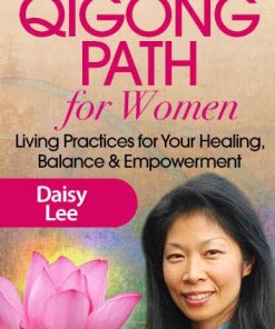 Radiant Lotus Qigong Path for Women – Daisy Lee | Available Now !