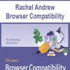 Rachel Andrew – Browser Compatibility | Available Now !