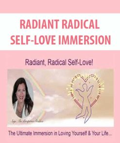 RADIANT RADICAL SELF-LOVE IMMERSION | Available Now !