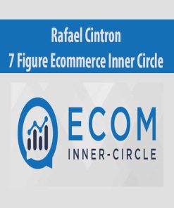 Rafael Cintron – 7 Figure Ecommerce Inner Circle | Available Now !