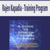 Rajen Kapadia – Training Program | Available Now !